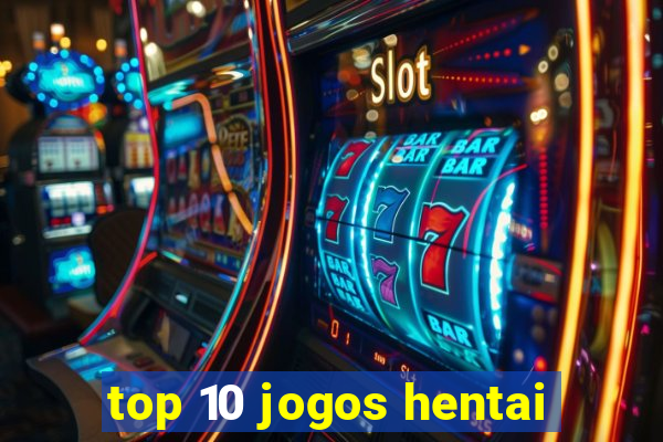 top 10 jogos hentai